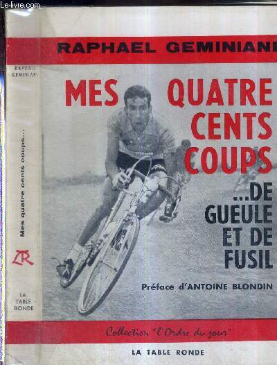 MES QUATRE CENTS COUPS ...DE GUEULE ET DE FUSIL - COLLECTION L'ORDRE DU JOUR