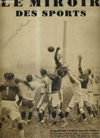 LE MIROIR DES SPORTS - N 624 - 10 novembre 1931 / le championnat de rugby plait aux Lyonnais / le racing seul sur la route du championnat de Paris de football / grande journe de championnats rgionaux / histoire de six records du monde...