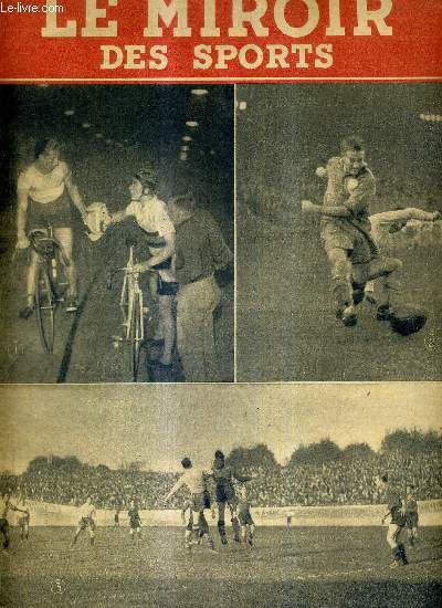 LE MIROIR DES SPORTS - N 70 - nouvelle srie - 9 novembre 1942 / qui prendra le bouquet de vainqueur du prix Gabriel-Poulain de vitesse ; l'ailier droit du F.C. Sochaux, Zurcher, qui, maitre de son ballon, se rabat vers le centre du camp du racing ...