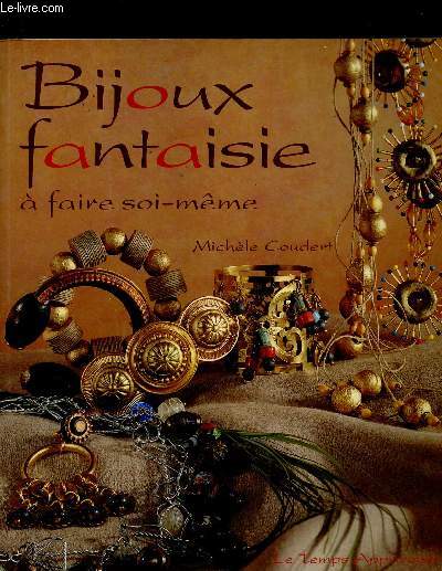 BIJOUX, FANTAISIE A FAIRE SOI-MEME