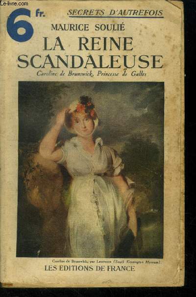 Laz Reine scandaleuse Caroline de Brunswick, Princesse de Galles 1768-1821.