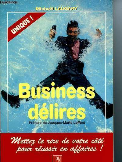 BUSINESS DELIRES