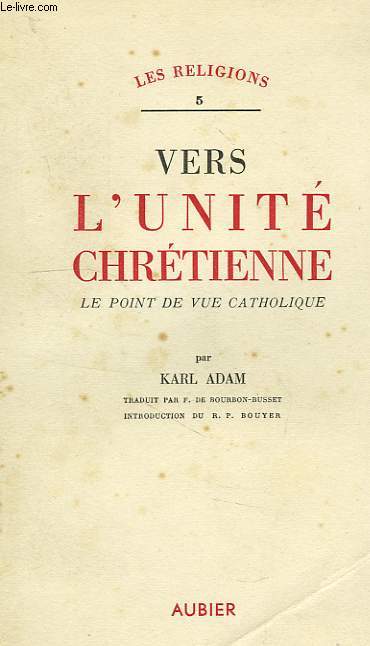VERS L'UNITE CHRETIENNE, LE POINT DE VUE CATHOLIQUE