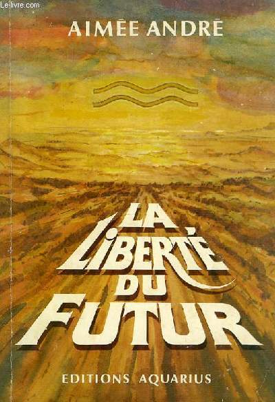 LA LIBERTE DU FUTUR