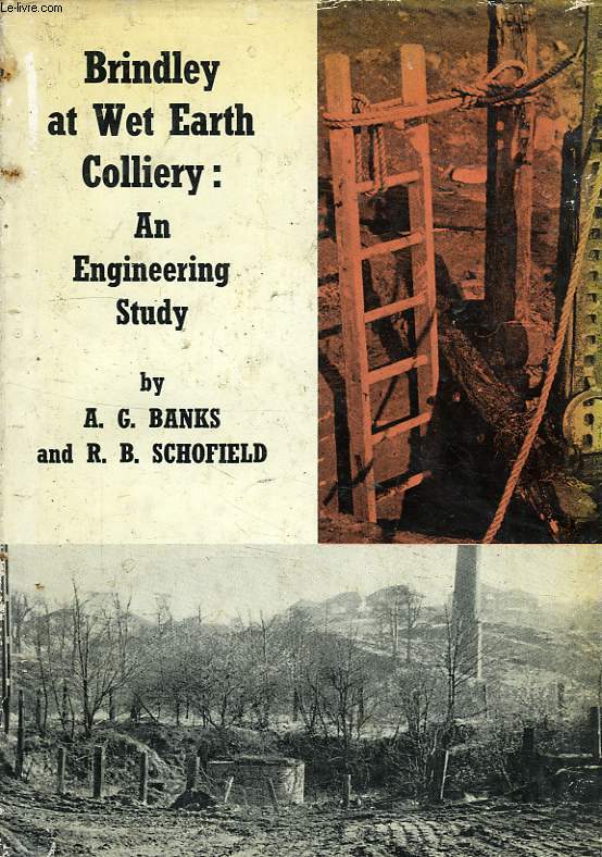 BRINDLEY AT WET EARTH COLLIERY: AN ENGINEERING STUDY