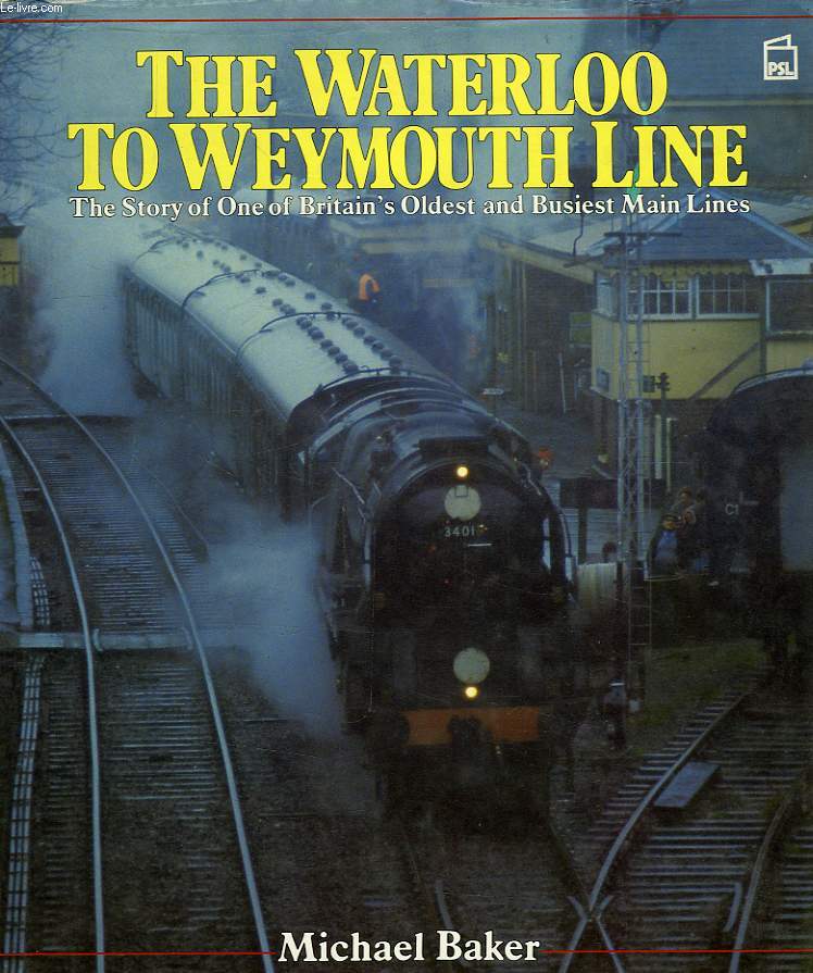 THE WATERLOO TO WEYMOUTH LINE
