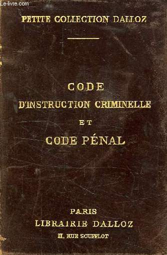 CODE D'INSTRCUTION CRIMINELLE ET CODE PENAL, ANNOTES D'APRES LA DOCTRINE ET LA JURISPRUDENCE