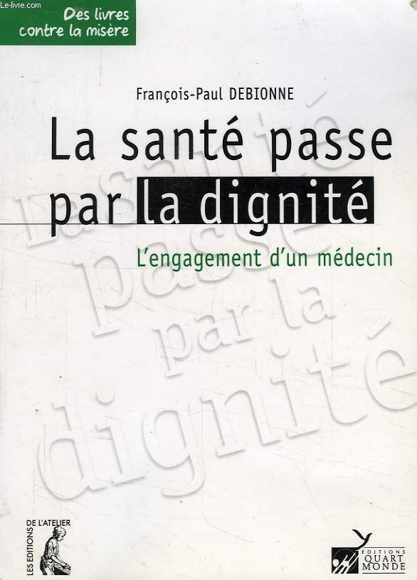 LA SANTE PASSE PAR LA DIGNITE, L'ENGAGEMENT D'UN MEDECIN