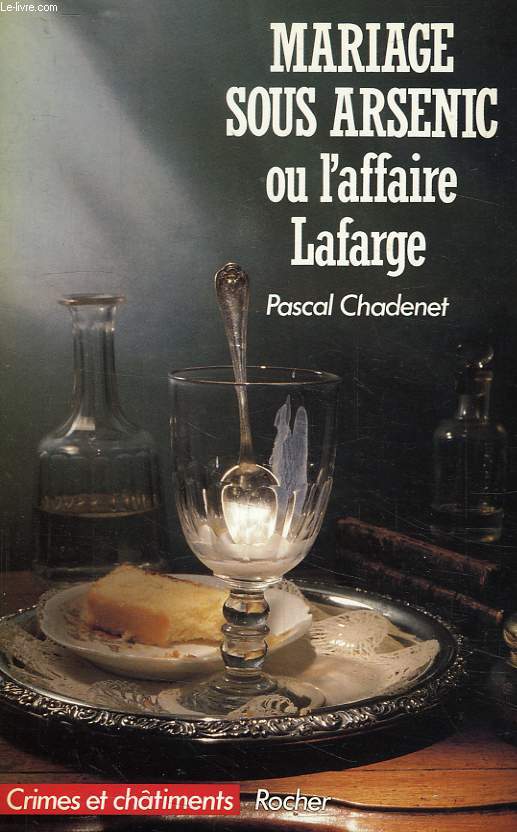 MARIAGE SOUS ARSENIC, OU L'AFFAIRE LAFARGE