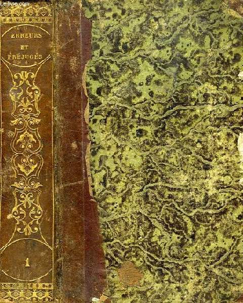 DES ERREURS ET DES PREJUGES REPANDUS DANS LES DIVERSES CLASSES DE LA SOCIETE, TOME I