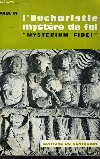 MYSTERIUM FIDEI, DOCTRINE ET CULTE DE L'EUCHARISTIE