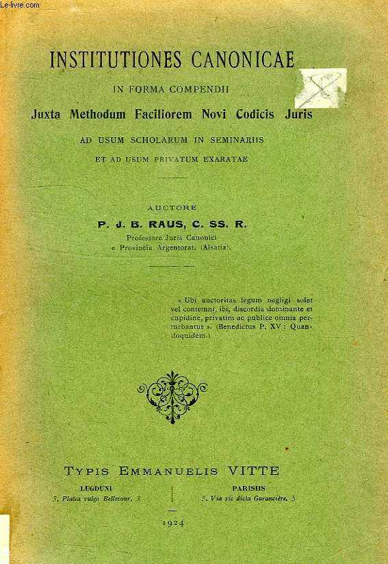 INSTITUTIONES CANONICAE, IN FORMA COMPENDII, JUXTA METHODUM FACILIOREM NOVI CODICIS JURIS, AD USUM SCHOLARUM IN SEMINARIIS ET AD USUM PRIVATUM EXARATAE