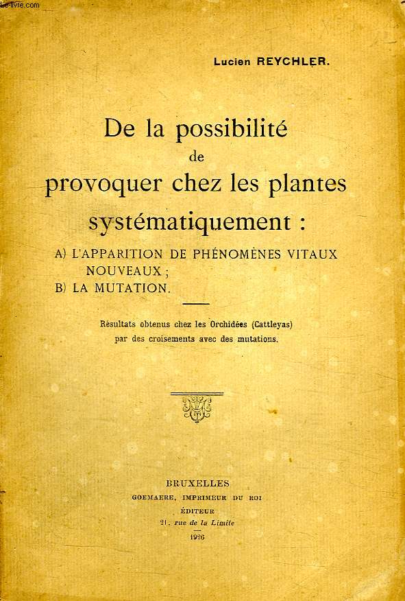 DE LA POSSIBILITE DE PROVOQUER CHEZ LES PLANTES SYSTEMATIQUEMENT: A. L'APPARITION DE PHENOMENES VITAUX NOUVEAUX, B. LA MUTATION