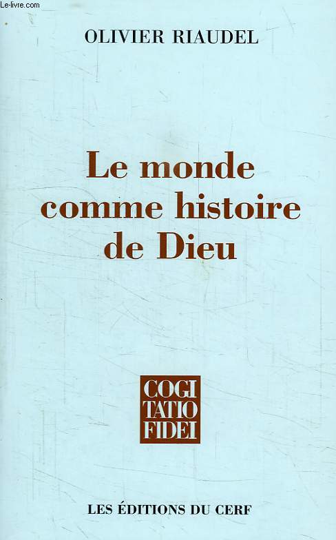 LE MONDE COMME HISTOIRE DE DIEU