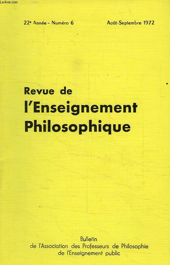 REVUE DE L'ENSEIGNEMENT PHILOSOPHIQUE, 22e ANNEE, N 6, AOUT-SEPT. 1972