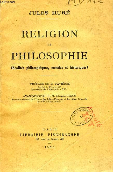 RELIGION ET PHILOSOPHIE, REALITES PHILOSOPHIQUES, MORALES ET HISTORIQUES