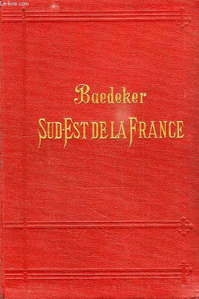 LE SUD-EST DE LA FRANCE, DU JURA A LA MEDITERRANEE, ET Y COMPRIS LA CORSE