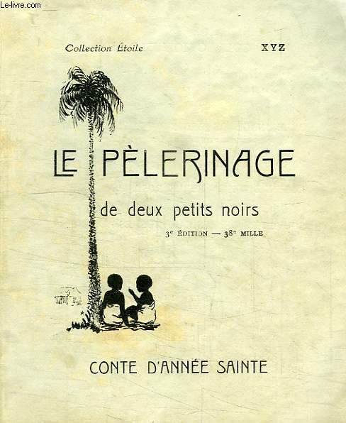 LE PELERINAGE DE DEUX PETITS NOIRS, CONTE D'ANNEE SAINTE