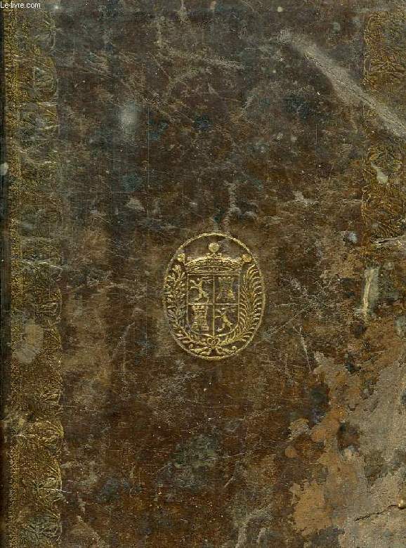 LA COUR SAINTE DU R. PERE NICOLAS CAUSSIN DE LA COMPAGNIE DE IESUS, TOME II, LES MONARQUES, LES REYNES ET DAMES, LES CAVALIERS, LES HOMMES D'ETAT, LES HOMMES DE DIEU