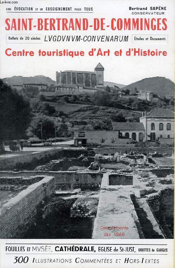 SAINT-BERTRAND-DE-COMMINGES, LUGDUNUM-CONVENARUM, CENTRE TOURISTIQUE D'ART ET D'HISTOIRE