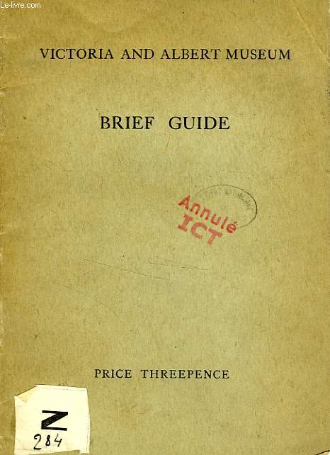 VICTORIA AND ALBERT MUSEUM, BRIEF GUIDE