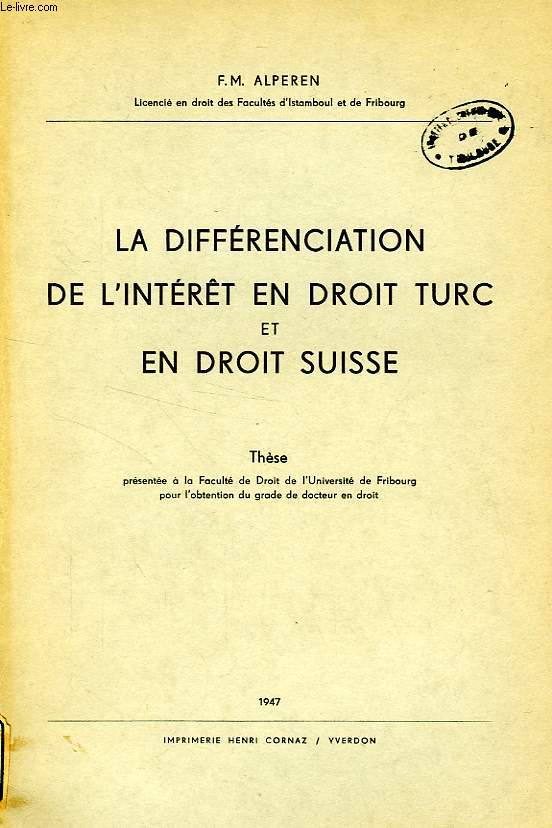 LA DIFFERENCIATION DE L'INTERET EN DROIT TURC ET EN DROIT SUISSE (THESE)