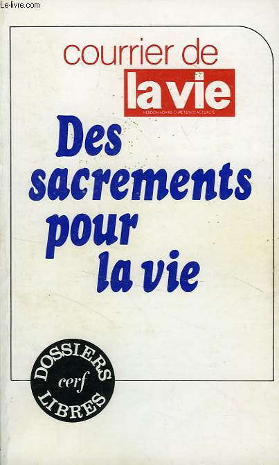 COURRIER DE LA VIE, DES SACREMENTS POUR LA VIE