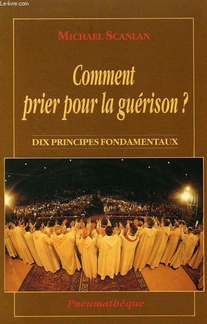 COMMENT PRIER POUR LA GUERISON ?