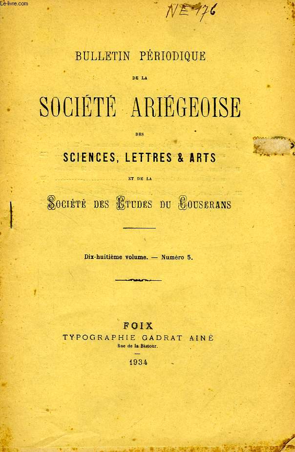 BULLETIN PERIODIQUE DE LA SOCIETE ARIEGEOISE DES SCIENCES, LETTRES ET ARTS, ET DE LA SOCIETE DES ETUDES DU COUSERANS, 18e VOL., N 5, 1934