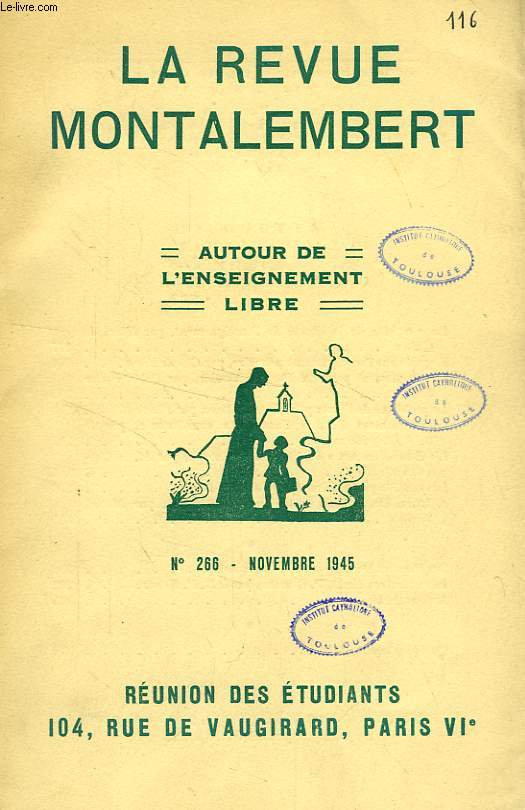 REVUE MONTALEMBERT, N 266, NOV. 1945, AUTOUR DE L'ENSEIGNEMENT LIBRE