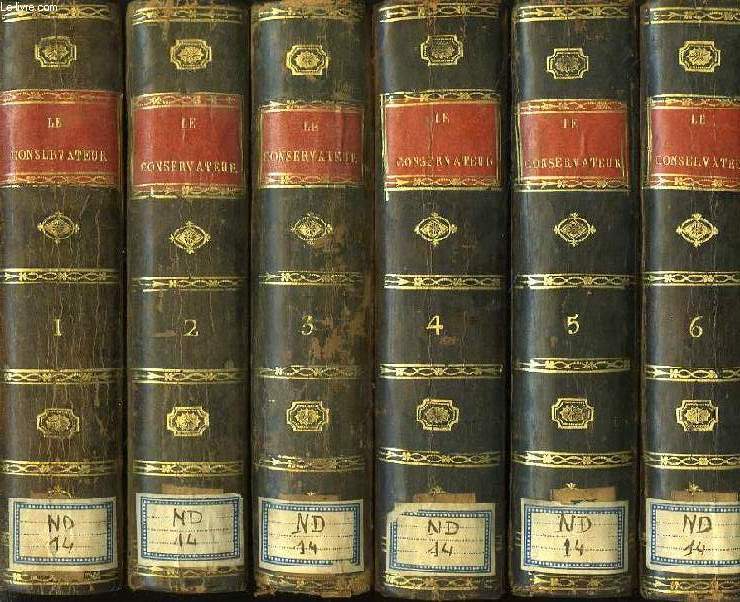 LE CONSERVATEUR, LE ROI, LA CHARTE ET LES HONNTES GENS, 1818-1820, 6 TOMES