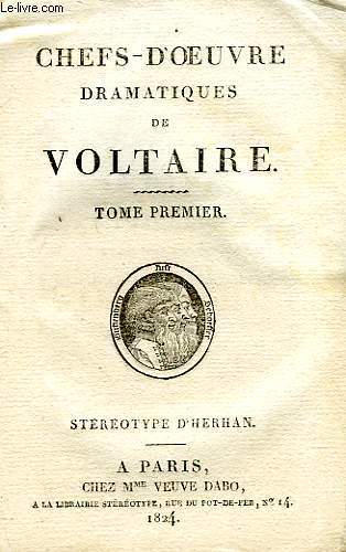 CHEFS-D'OEUVRE DRAMATIQUES DE VOLTAIRE, 4 TOMES