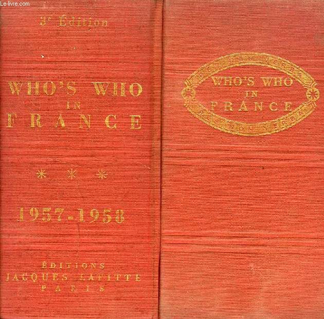WHO'S WHO IN FRANCE, DICTIONNAIRE BIOGRAPHIQUE (FRANCE ET UNION FRANCAISE), 1957-1958