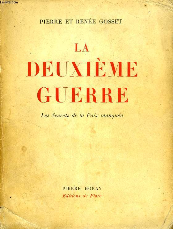 LA DEUXIEME GUERRE, LES SECRETS DE LA PAIX MANQUEE