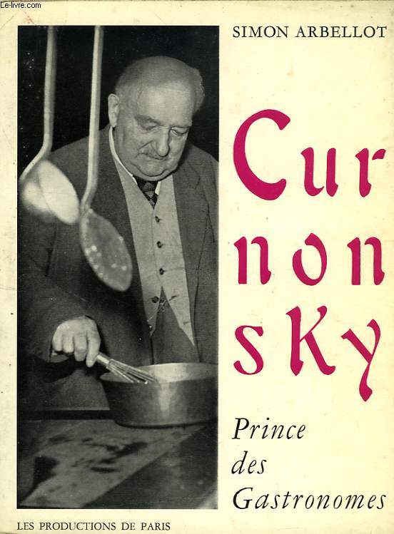 CURNONSKY, PRINCE DES GASTRONOMES