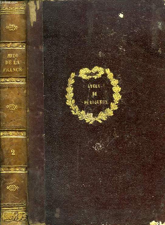 HISTOIRE POLITIQUE, RELIGIEUSE ET LITTERAIRE DU MIDI DE LA FRANCE, TOME II, DEPUIS LES TEMPS LES PLUS RECULES JUSQU'A NOS JOURS