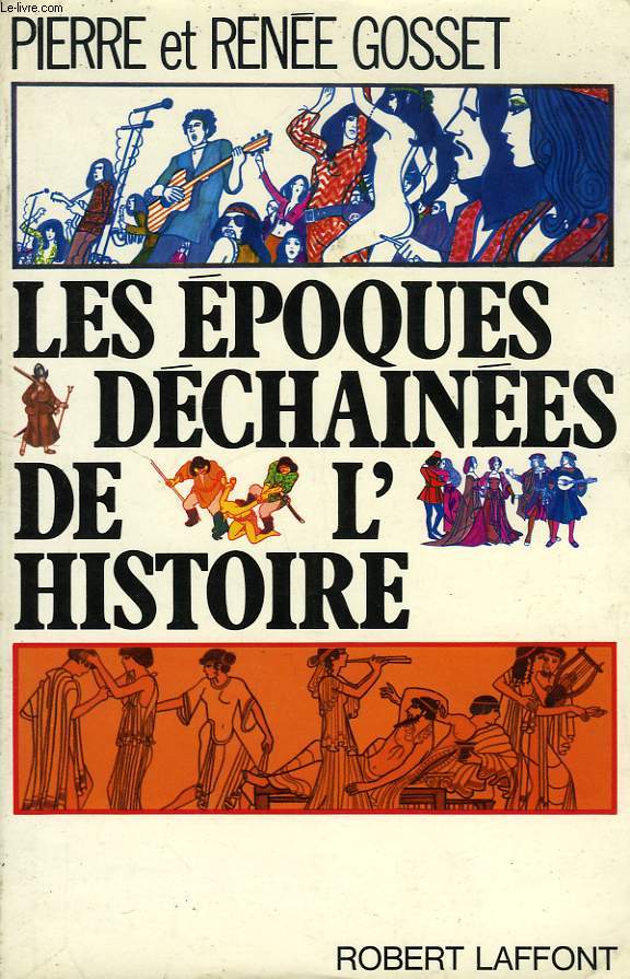LES EPOQUES DECHAINEES DE L'HISTOIRE