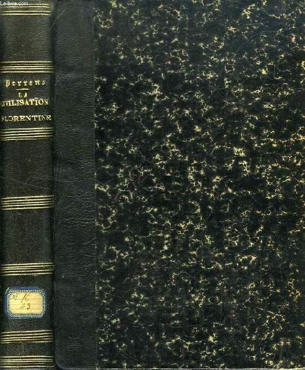 LA CIVILISATION FLORENTINE DU XIIIe AU XVIe SIECLE