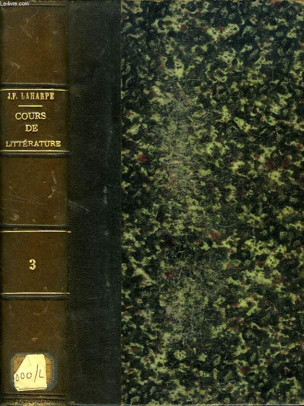 LYCEE, OU COURS DE LITTERATURE ANCIENNE ET MODERNE, TOME III