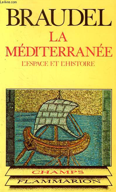 LA MEDITERRANEE, L'ESPACE ET L'HISTOIRE