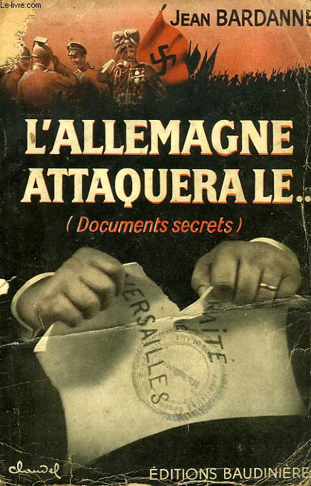 L'ALLEMAGNE ATTAQUERA LE... (DOCUMENTS SECRETS)