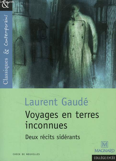 VOYAGES EN TERRES INCONNUES, DEUX RECITS SIDERANTS