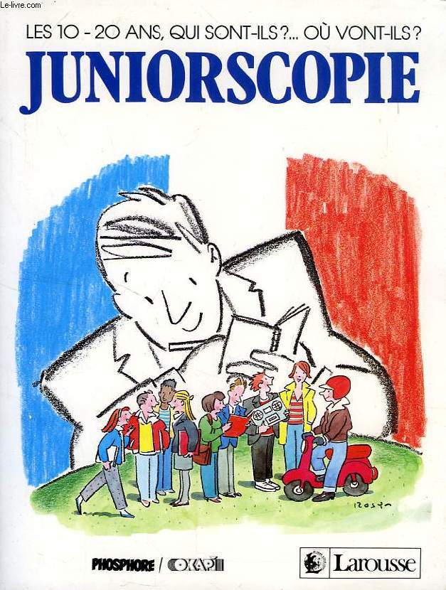 JUNIORSCOPIE, LES 10-20 ANS, QUI SONT-ILS ? OU VONT-ILS ?