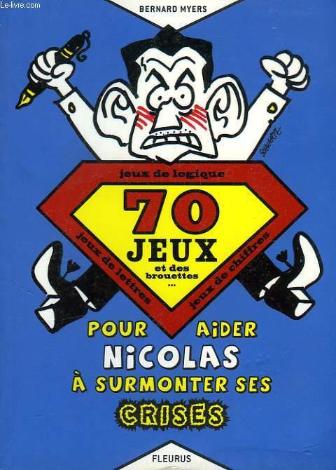 70 JEUX ET DES BROUETTES... POUR AIDER NICOLAS A SURMONTER SES CRISES
