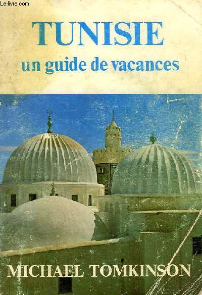 TUNISIE, UN GUIDE DE VACANCES