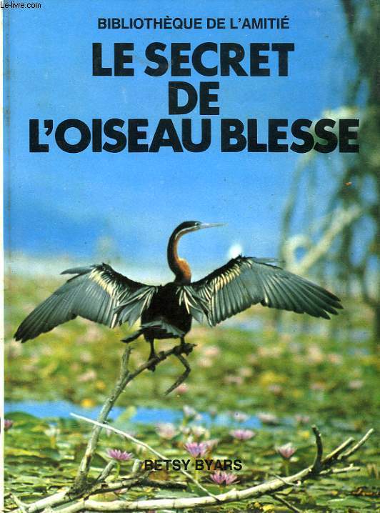 LE SECRET DE L'OISEAU BLESSE