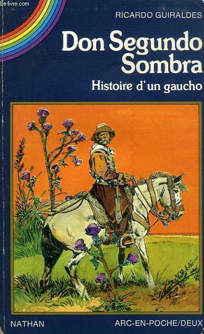 DON SEGUNDO SOMBRA, HISTOIRE D'UN GAUCHO