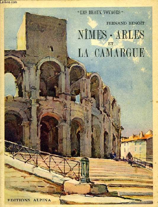 NIMES, ARLES ET LA CAMARGUE