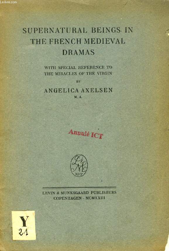 SUPERNATURAL BEINGS IN THE FRENCH MEDIEVAL DRAMAS, WITH SPECIAL REFERENCE TO THE MIRACLES OF THE VIRGIN