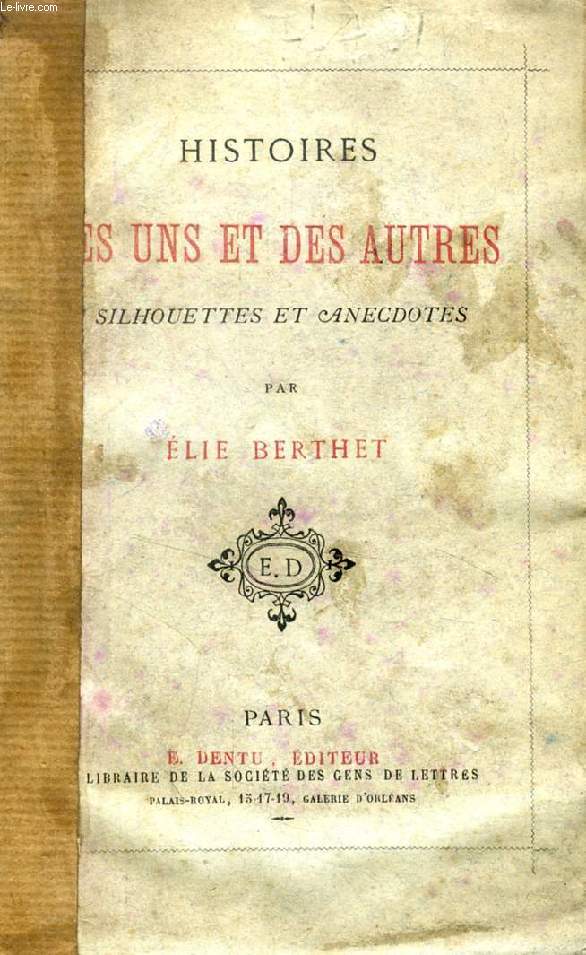 HISTOIRES DES UNS ET DES AUTRES, SILHOUETTES ET ANECDOTES